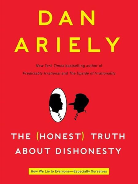 Honest, Truth About Dishonesty: How We Lie to Everyone--Espe