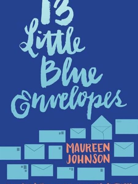 Little Blue Envelopes 1: 13 Little Blue Envelopes
