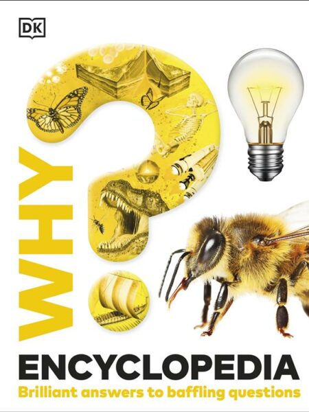 Why? Encyclopedia: Brilliant Answers to Baffling Questions