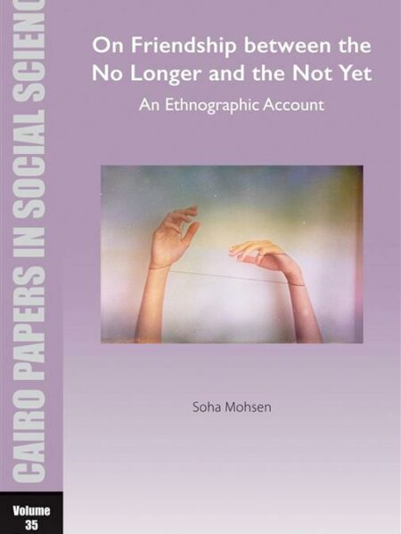 On Friendship between the No Longer and the Not Yet: An Ethn
