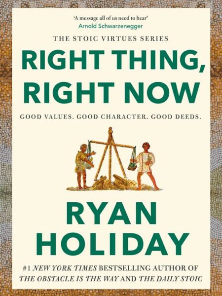 The Stoic Virtues: Right Thing, Right Now