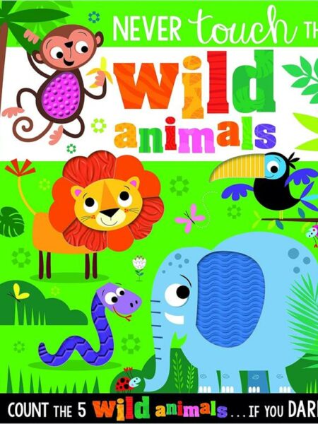 Never Touch the Wild Animals