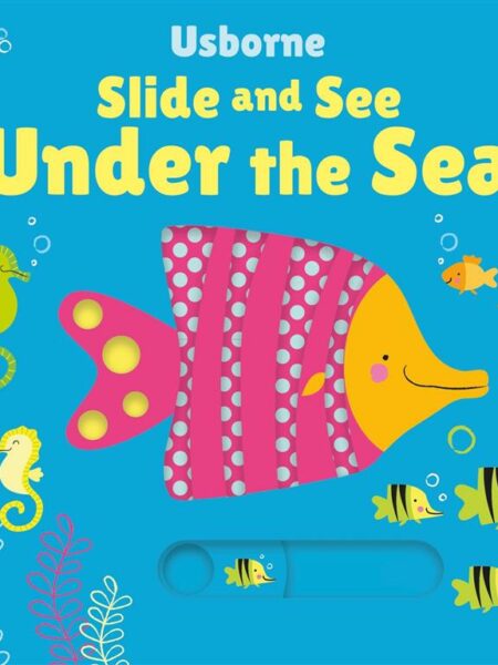 Usborne Slide and See: Under the Sea