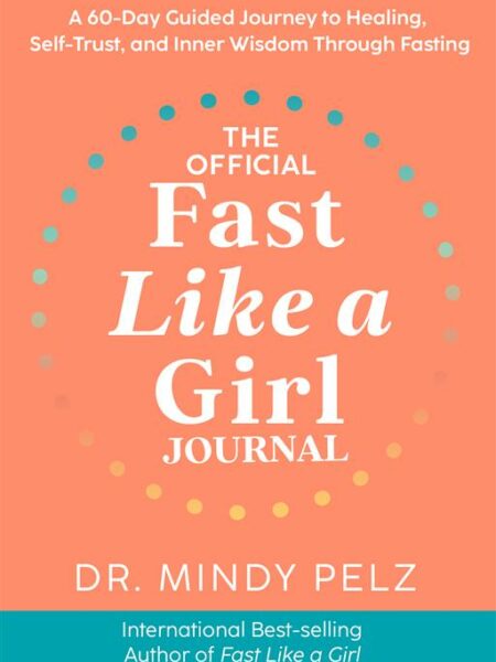 The Official Fast Like a Girl Journal: A 60-Day Guided Journ