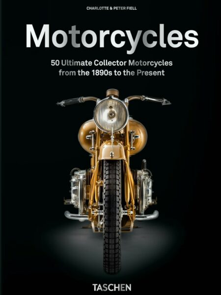 Motorcycles: 50 Ultimate Collector Motorcycles from the 1890