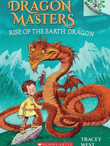 Rise of the Earth Dragon  A Branches Book (Dragon Masters #1