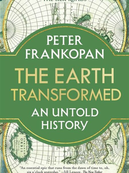 The Earth Transformed: An Untold History