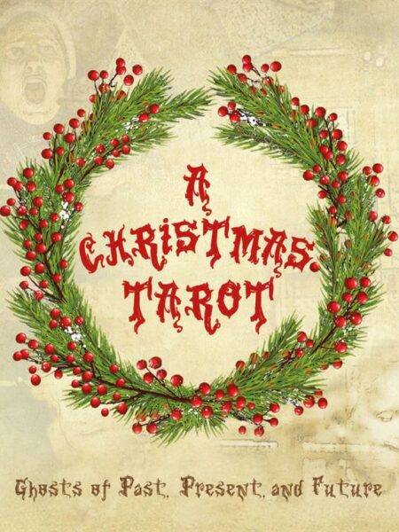 A Christmas Tarot: Ghosts of Past, Present, and Future (22-C