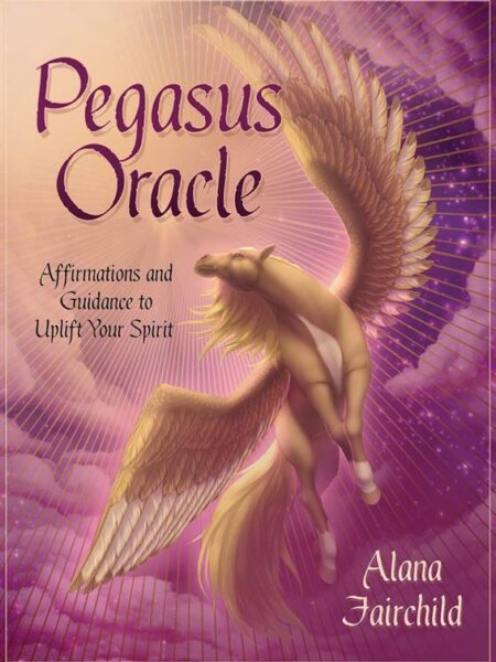 Pegasus Oracle: Affirmations and Guidance to Uplift Your Spi