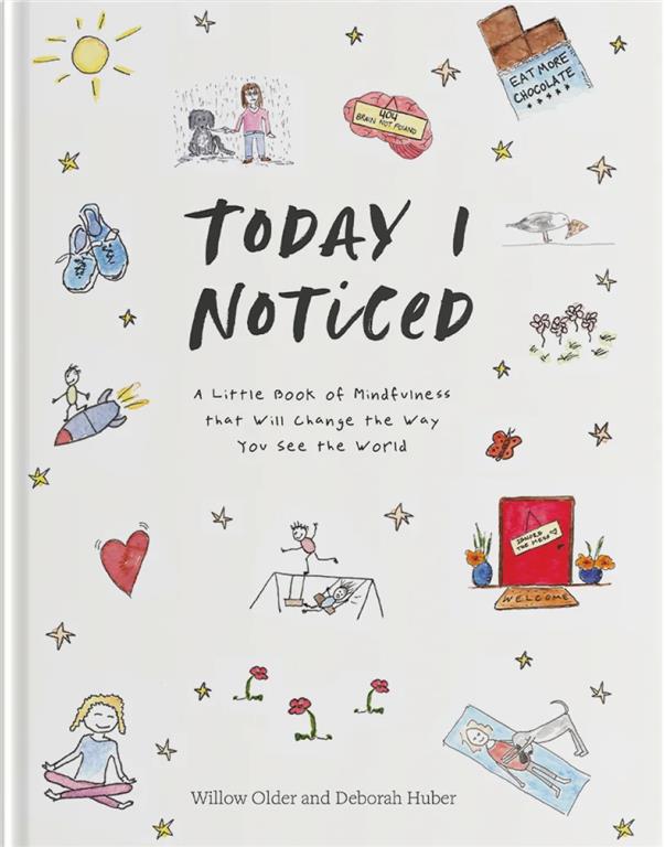 Today I Noticed: A Little Book of Mindfulness That Will Chan