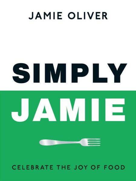 Simply Jamie: Celebrate the Joy of Food