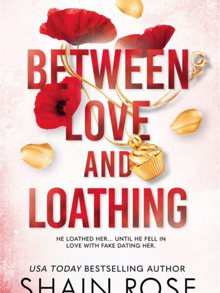 Between Love And Loathing