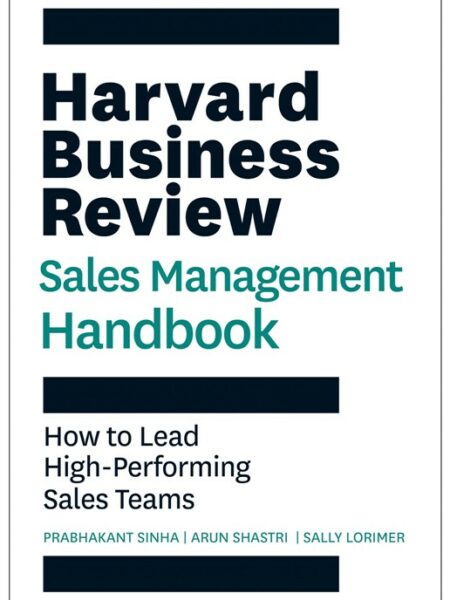 HBR Sales Management Handbook: How to Lead High-Performing Sales Teams