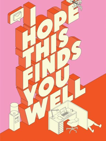 I Hope This Finds You Well