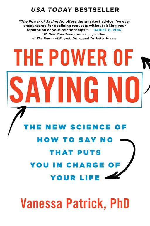The Power of Saying No: The New Science of How to Say No tha