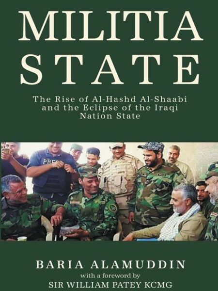 Militia State: The Rise of Al-Hashd Al-Shaabi and the Eclips