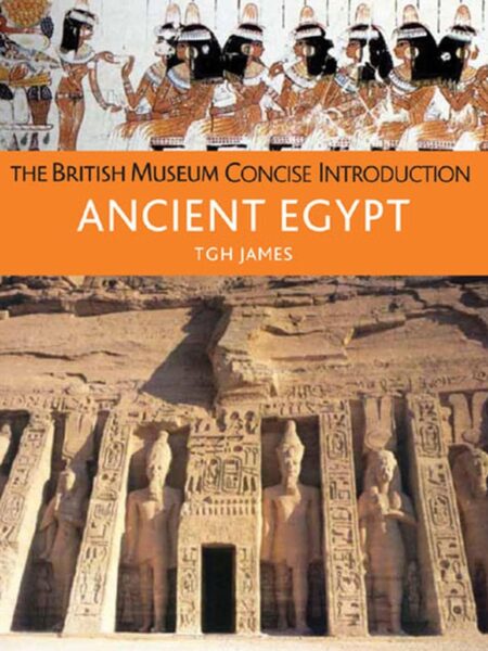 Ancient Egypt: The British Museum Concise Introduction