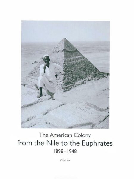 From the Nile to the Euphrates: The American Colony (1898–19