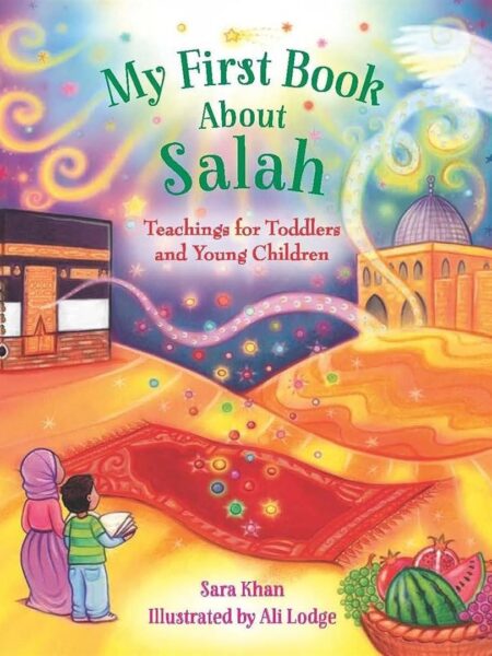 My First Book About: Salah (Teachings for Toddlers and Young