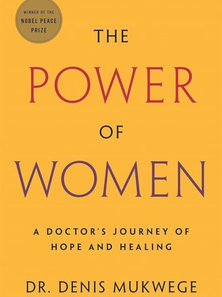 The Power of Women: A Doctor's Journey of Hope and Healing