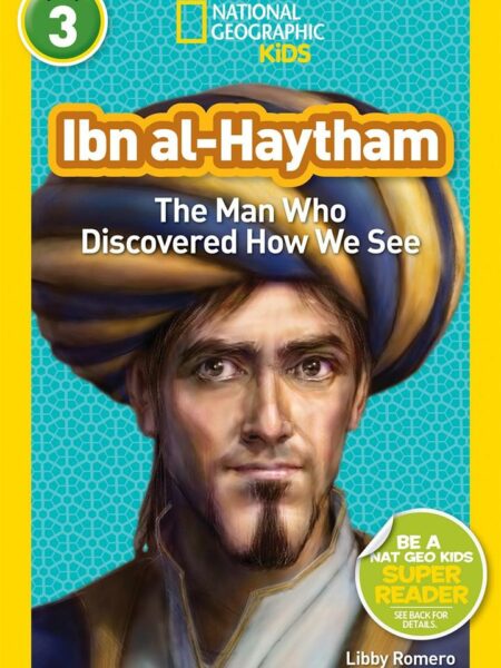 National Geographic Readers 3: Ibn al-Haytham: The Man Who D