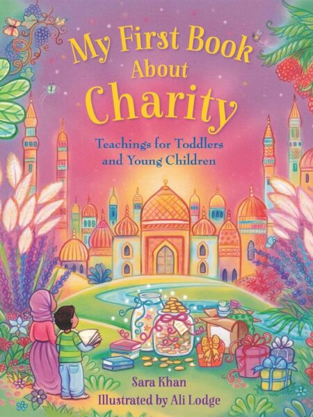 My First Book About: Charity (Teachings for Toddlers and You