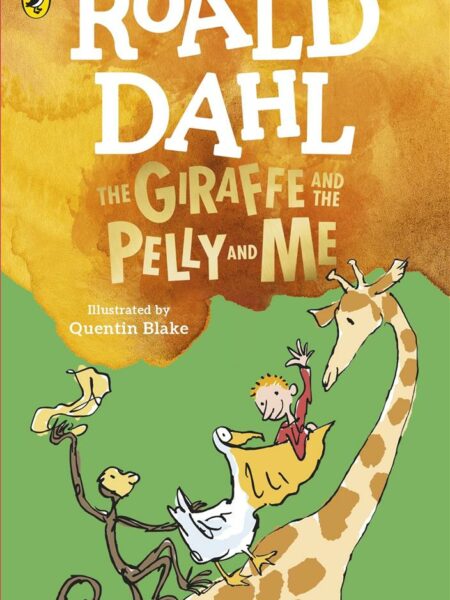 The Giraffe and the Pelly and Me