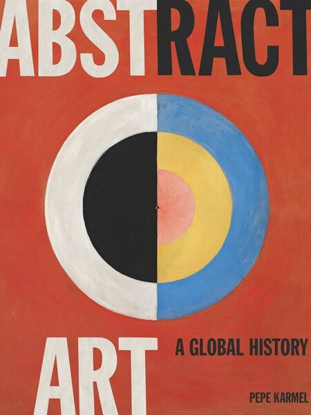 Abstract Art: A Global History