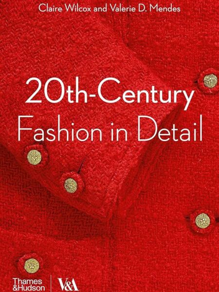 20th-Century Fashion in Detail (Victoria and Albert Museum)