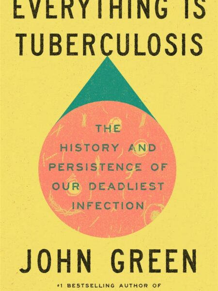 Everything Is Tuberculosis