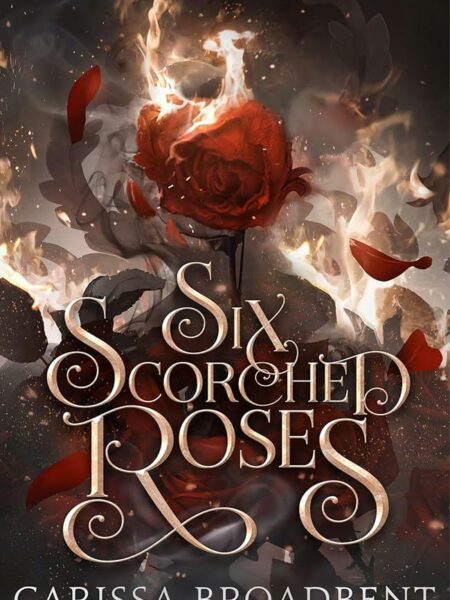Crowns of Nyaxia Novella: Six Scorched Roses