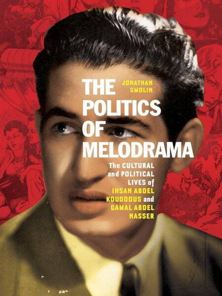 The Politics of Melodrama: The Cultural and Political Lives