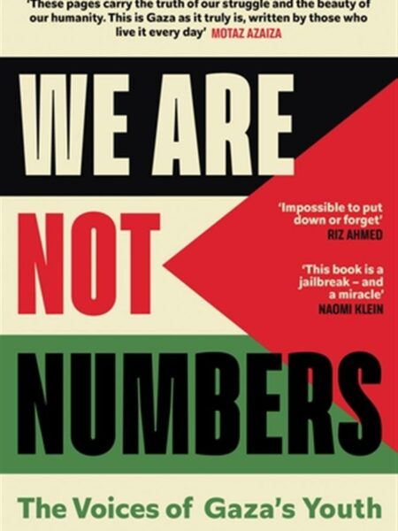 We Are Not Numbers: The Voices of Gaza’s Youth