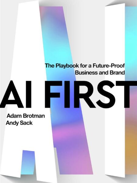 AI First: The Playbook for a Future-Proof Business and Brand