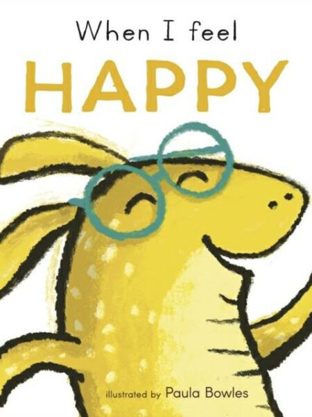 When I Feel Happy : First Feelings series