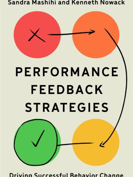 Performance Feedback Strategies: Driving Successful Behavior