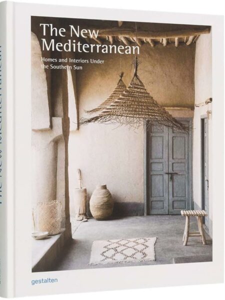 The New Mediterranean: Homes and Interiors Under the Souther