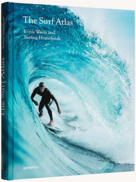 The Surf Atlas: Iconic Waves and Surfing Hinterlands around