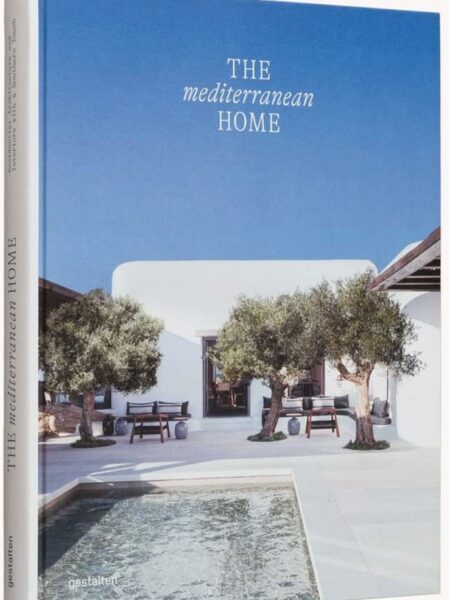 The Mediterranean Home: Residential Architecture and Interio