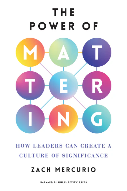 The Power of Mattering: How Leaders Can Create a Culture of