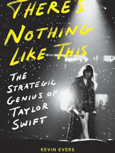 There's Nothing Like This: The Strategic Genius of Taylor Sw
