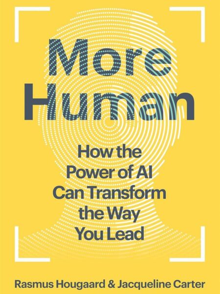 More Human: How the Power of AI Can Transform the Way You Le