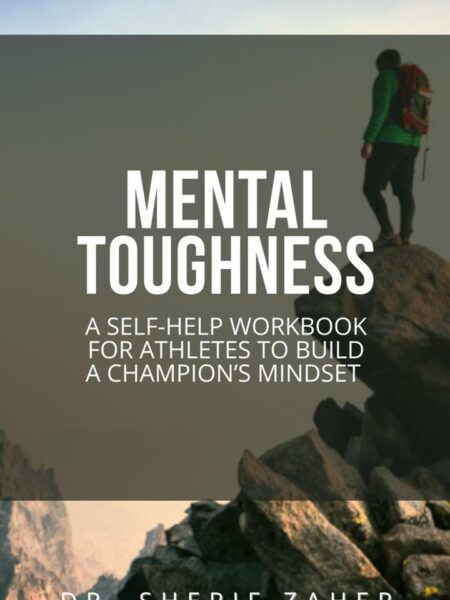 Mental Toughness: A Self-help Workbook to Develop A Winner's