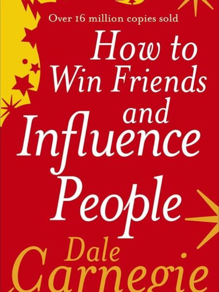 How to Win Friends and Influence People