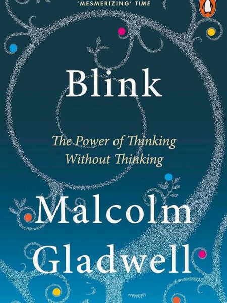 Blink: The Power of Thinking Without Thinking