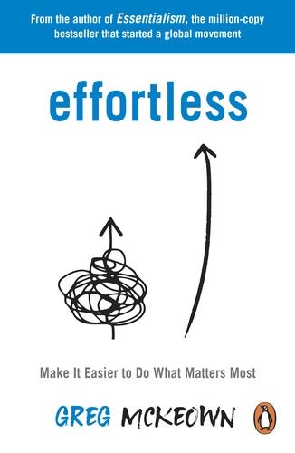 Effortless: Make It Easier to Do What Matters Most