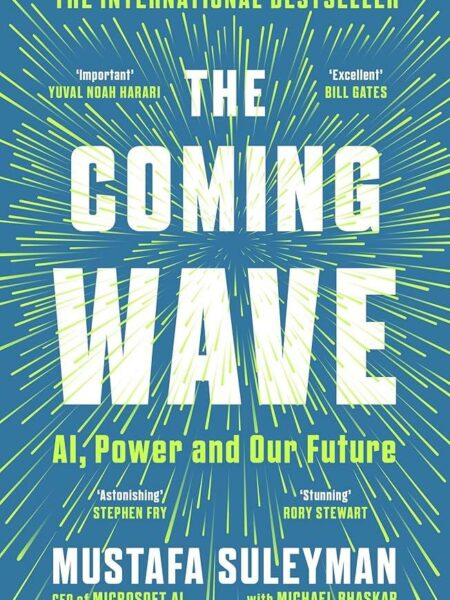 The Coming Wave: AI, Power and Our Future