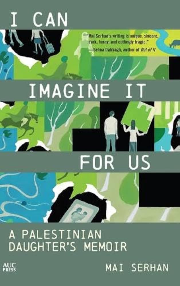 I Can Imagine It for Us: A Palestinian Daughter's Memoir
