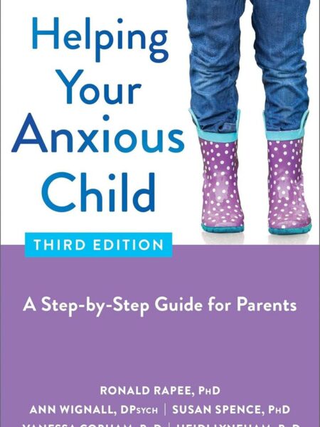 Helping Your Anxious Child: A Step-by-Step Guide for Parents