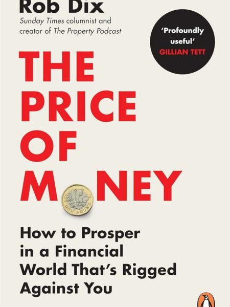 The Price of Money: How to Prosper in a Financial World That